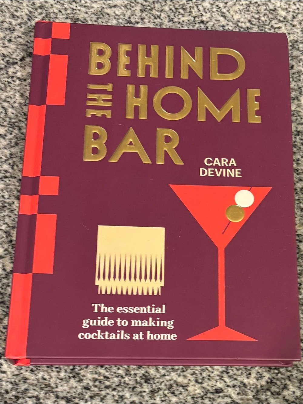 Behind the Home Bar Cocktail Guide by Cara Devine - - Burgundy/Red